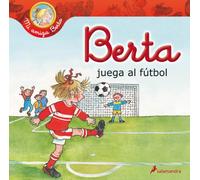 Berta juega al fútbol (Mi amiga Berta) (Colección Salamandra Infantil)