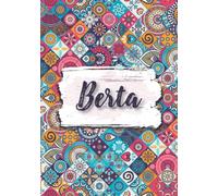 Berta: Taccuino A5 | Nome personalizzato Berta | Regalo di compleanno per moglie mamma sorella figlia ... | Design: fiori etnici | 120 pagine a righe, piccolo formato A5 (14.8 x 21 cm)