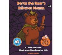 Berta the Bear's Halloween Dilemma: A Draw-Your-Own-Illustration Storybook for Kids (Draw Along Stories)