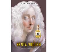 BERTA VOGLER 1. Y todo habrá terminado