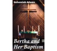 Bertha And Her Baptism (ebook)