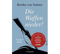 Bertha von Suttner Die Waffen nieder: Der Roman für den Frieden (Tapa dura)