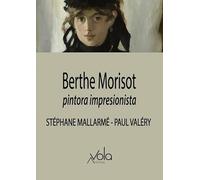 Berthe Morisot. Pintora impresionista (VOLA)