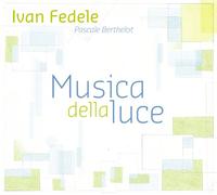 Berthelot,Pascale - Ivan Fedele: Musica Della Luce