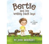 Bertie and his Wobbly Back Legs (The Adventures of Bertie and Rose)
