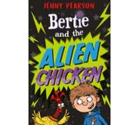 Bertie And The Alien Chicken (ebook)