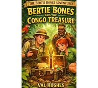 Bertie Bones and the Congo Treasure (The Bertie Bones Adventures)