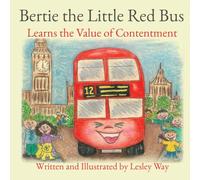 Bertie the Little Red Bus: Learns the Value of Contentment