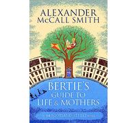 Bertie's Guide to Life and Mothers: 44 Scotland Street 09