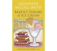 Bertie's Theory of Ice Cream (44 Scotland Street)