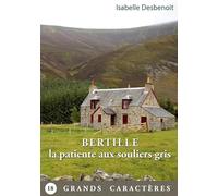 Bertille la patiente aux souliers gris: Livre Gros Caractères: 4