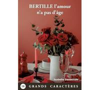 Bertille l'amour n'a pas d'âge: Livre Gros Caractères: 3