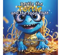 Bertle the Turtle and the Food Fight (Bertle the Turtle Goes to Fifth Grade)