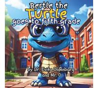 Bertle the Turtle Goes to Fifth Grade