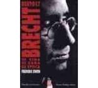Bertolt Brecht: Su Vida Su Obra Su Epoca