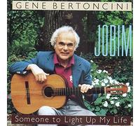 Bertoncini, Gene - Jobim-Someone to Light Up
