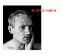 Bertrand Betsch - La Traversée