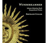 Bertrand Cuiller, clavecin - Wunderkammer. Bach : Œuvres pour clavecin