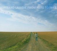 Bertrand Lajudie - From here to there