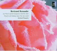Bertrand Renaudin - Flowers will always have the last word
