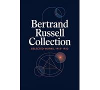 Colección Bertrand Russell, obras seleccionadas, 1912-1922: Los problemas de la filosofía, el análisis de la mente, por qué los hombres luchan, el pensamiento libre y la propaganda oficial