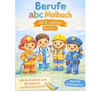 Berufe ABC Malbuch ab 4 Jahren: Buchstaben lernen, Berufe entdecken und Ausmalen / Mit Buchstaben zum Nachspuren / Ideal für Kindergarten / Band3: ABC ... von A bis Z (Mein erstes ABC - Ausmalbuch)