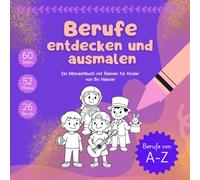 Berufe entdecken und ausmalen: Ein Mitmachbuch für Kinder mit lustigen Reimen und 52 Ausmalbildern zu modernen und traditionellen Berufen