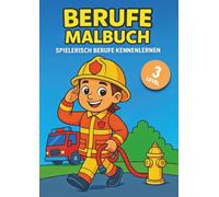 Berufe Malbuch: 36 kreative Ausmalbilder in 3 Schwierigkeitsstufen - Spielerisch Berufe kennenlernen für Kinder ab 3 Jahren - ideal für Kindergarten, Vorschule, Geburtstagsgeschenk