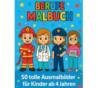 Berufe Malbuch: 50 tolle Ausmalbilder für Kinder ab 4