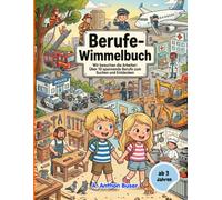 Berufe-Wimmelbuch | Wir entdecken spannende Berufe | Feuerwehr, Arzt, Polizist & mehr: Such- und Findebuch für Kinder ab 3 Jahren (Die kleinen Weltenentdecker Wimmelbuch-Serie, Such & Spaß ohne Ende)
