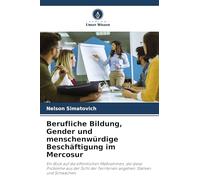 Berufliche Bildung, Gender und menschenwürdige Beschäftigung im Mercosur: Ein Blick auf die öffentlichen Maßnahmen, die diese Probleme aus der Sicht der Territorien angehen: Stärken und Schwächen.