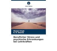 Beruflicher Stress und psychische Erkrankungen bei Lehrkräften