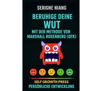 Beruhige deine Wut mit der Methode von Marshall Rosenberg (GFK)