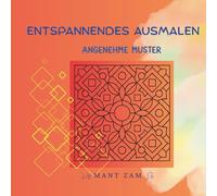Beruhigendes Ausmalen:: Zufriedenstellende Muster - Langsame & Gemütliche Geometrische Designs zum Entspannenden Ausmalen und Stressabbau