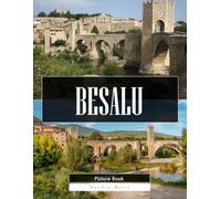 Besalú: A Stunning Coffee Table Picture Book - For Travelers & History Lovers