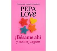 ¡BÉSAME AHÍ! Y no me juzgues. Para adultos cultos y curiosos. ¿Jugamos?: Manual moderno de seducción, deseo y comunicación real entre personas que aún creen en el placer compartido.