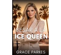 Besar a la Ice Queen: Una ardiente romance lésbica de poder y deseo en Los Ángeles (Deseos de hielo en Los Ángeles)