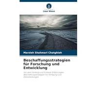 Beschaffungsstrategien für Forschung und Entwicklung: Vor dem Hintergrund früherer Erfahrungen: Beschaffungsstrategien für Fertigung und Dienstleistungen