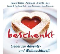 Beschenkt-Lieder zur Advents- und Weihnachtszeit