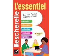 Bescherelle l'essentiel: Grammaire, orthographe, conjugaison, vocabulaire, expression