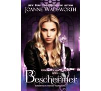 Beschermer: Romantische fantasy young adult (Prinsessen van de mythe)