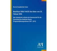 Beschluss 2006/144/EG des Rates vom 20. Februar 2006: über strategische Leitlinien der Gemeinschaft für die Entwicklung des ländlichen Raums (Programmplanungszeitraum 2007-2013)