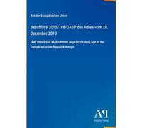 Beschluss 2010/788/GASP des Rates vom 20. Dezember 2010: über restriktive Maßnahmen angesichts der Lage in der Demokratischen Republik Kongo