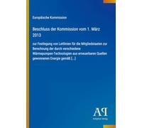 Beschluss der Kommission vom 1. März 2013: zur Festlegung von Leitlinien für die Mitgliedstaaten zur Berechnung der durch verschiedene ... Quellen gewonnenen Energie gemäß [...]