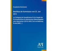 Beschluss der Kommission vom 23. Juni 2014: zur Festlegung der Umweltkriterien für die Vergabe des EU-Umweltzeichens für Bettmatratzen (Bekanntgegeben ... 4083) (Text von Bedeutung für den EWR) [...]