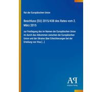 Beschluss (EU) 2015/438 des Rates vom 2. März 2015: zur Festlegung des im Namen der Europäischen Union im durch das Abkommen zwischen der Europäischen ... bei der Erteilung von Visa [...]