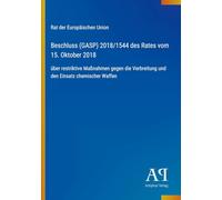 Beschluss (GASP) 2018/1544 des Rates vom 15. Oktober 2018: über restriktive Maßnahmen gegen die Verbreitung und den Einsatz chemischer Waffen