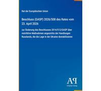 Beschluss (GASP) 2026/508 des Rates vom 23. April 2026: zur Änderung des Beschlusses 2014/512/GASP über restriktive Maßnahmen angesichts der ... die die Lage in der Ukraine destabilisieren