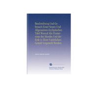Beschreibung Und Gebrauch Einer Neuen Und Allgemeinen Eccliptischen Tafel Worauf Alle Finsternisse des Mondes Und der Erde in Ihrer Natürlichen Gestalt Vorgestellt Werden