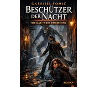 Beschützer der Nacht - Band 1: Die Nacht des Erwachens (Beschützer der Nacht - Trilogy)